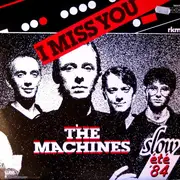 12inch Vinyl Single - The Machines - I Miss You