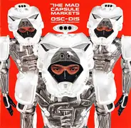 The Mad Capsule Markets - OSC-DIS (Oscillator In Distortion)