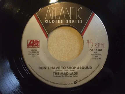 The Mad Lads - Don't Have To Shop Around / I Want Someone