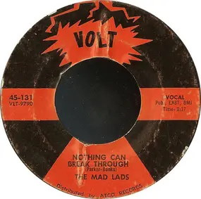The Mad Lads - Nothing Can Break Through / I Want Someone