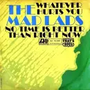 7inch Vinyl Single - The Mad Lads - Whatever Hurts You