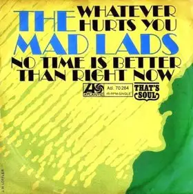 The Mad Lads - Whatever Hurts You