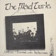 The Mad Turks From Istanbul - Lolene / Seeing Was Believing