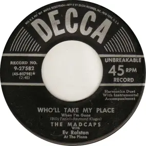 The Madcaps - Who'll Take My Place (When I'm Gone)