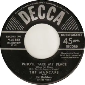 The Madcaps - Who'll Take My Place (When I'm Gone)