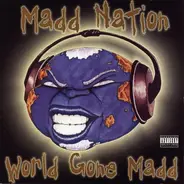 The Madd Nation - World Gone Madd