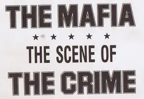 The Mafia - The Scene Of The Crime / 2nd Offence