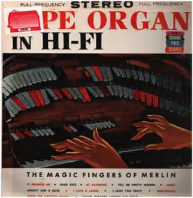 The Magic Fingers Of Merlin - Pipe Organ In Hi-Fi