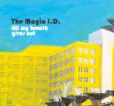 The Magic I.D. - Till My Breath Gives Out