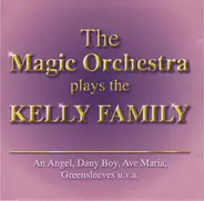 The Magic Orchestra - The Magic Orchestra Plays The Kelly Family