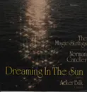 LP - The Magic Strings Arr. And Cond. By Norman Candler - Dreaming In The Sun