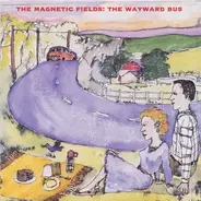 The Magnetic Fields - The Wayward Bus / Distant Plastic Trees
