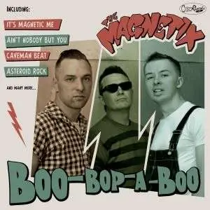 The MAGNETIX - BOO-BOP-A-BOP