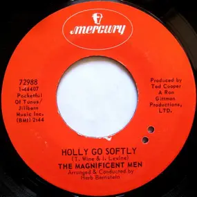 The Magnificent Men - Holly Go Softly / Whatever It Takes