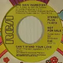 7inch Vinyl Single - The Main Ingredient - Can't Stand Your Love / The Girl I Left Behind