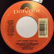 The Main Ingredient - I Just Wanna Love You / When We Need It Bad