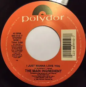 The Main Ingredient - I Just Wanna Love You / When We Need It Bad