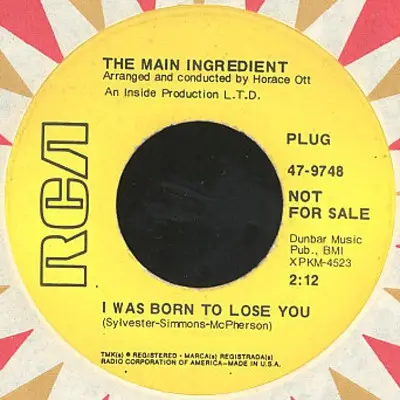 The Main Ingredient - I Was Born To Lose You