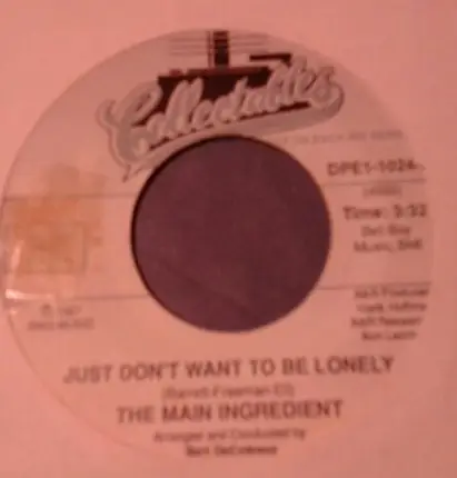 The Main Ingredient - Just Don't Want To Be Lonely / You've Been My Inspiration