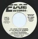 7inch Vinyl Single - The Main Ingredient - If I Were Your Woman (If You Were My Woman)