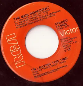 The Main Ingredient - I'm Leaving This Time / Another Day Has Come