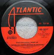 The Major Harris Boogie Blues Band - Each Morning I Wake Up / Just A Thing I Do