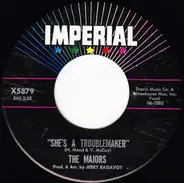 The Majors - She's A Troublemaker / A Little Bit Now (A Little Bit Later)