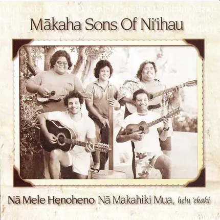 The Makaha Sons Of Ni'ihau - Nā Mele Henoheno (Nā Makahiki Mua, helu 'ekahi)