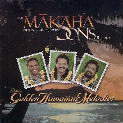 The Makaha Sons Of Ni'ihau - Sing Golden Hawaiian Melodies