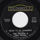 7inch Vinyl Single - The Mamas & The Papas - Glad To Be Unhappy