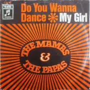 7inch Vinyl Single - The Mamas & The Papas - Do You Wanna Dance / My Girl