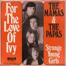 7inch Vinyl Single - The Mamas & The Papas - For The Love Of Ivy / Strange Young Girls