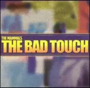 The Mammals - The Bad Touch