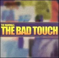 The Mammals - The Bad Touch