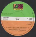7inch Vinyl Single - The Manhattan Transfer - Nothin' You Can Do About It