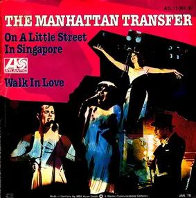 The Manhattan Transfer - On A Little Street In A Singapore / Walk In Love