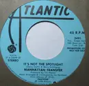 7inch Vinyl Single - The Manhattan Transfer - It's Not The Spotlight