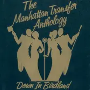 The Manhattan Transfer - The Manhattan Transfer Anthology • Down In Birdland