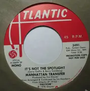 7inch Vinyl Single - The Manhattan Transfer - It's Not The Spotlight