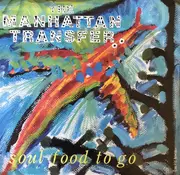 7inch Vinyl Single - The Manhattan Transfer - Soul Food To Go