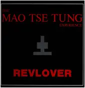 Mao Tse Tung Experience - Revlover