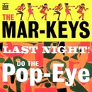 CD - The Mar-Keys - Last Night! / Do The Pop-Eye
