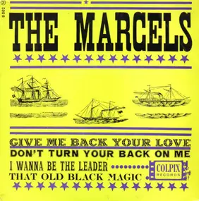 The Marcels - Give Me Back Your Love