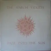 March Violets - Walk Into The Sun