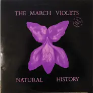 The March Violets - Natural History