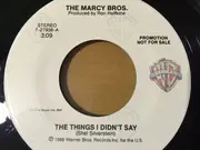 7inch Vinyl Single - The Marcy Bros. - The Things I Didn't Say // Nobody Knows / Everybody's Guessin'