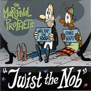 The Marginal Prophets - Twist The Nob