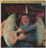 Mariachi Vargas de Tecalitlán - El Mejor Mariachi Del Mundo
