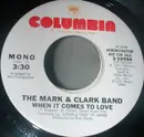 7inch Vinyl Single - The Mark & Clark Band - When It Comes To Love
