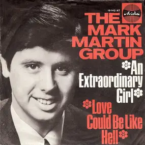 The Mark Martin Group - An Extraordinary Girl / Love Could Be Like Hell